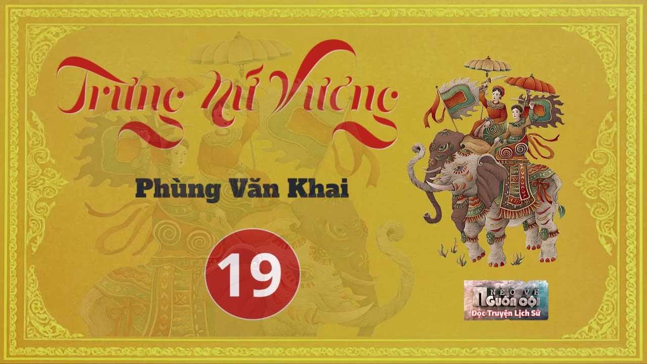 [Tập 19] Trưng Nữ Vương - Phùng Văn Khai | Tiểu thuyết lịch sử
