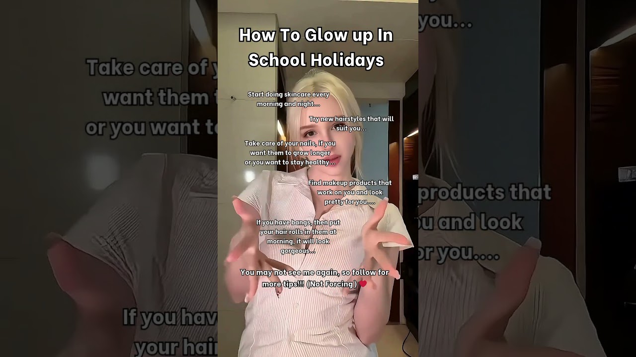 Best Glow Up Tips for School Holidays