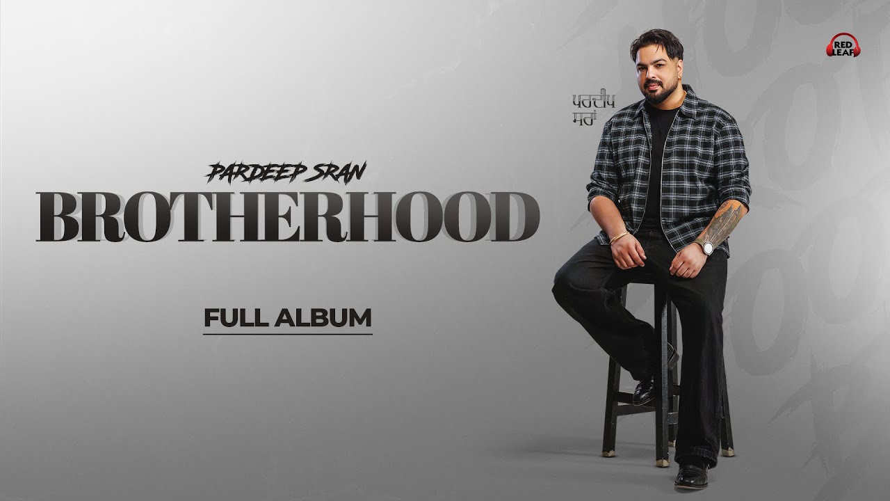 BrotherHood (Full Album) Pardeep Sran | New Punjabi Songs 2026