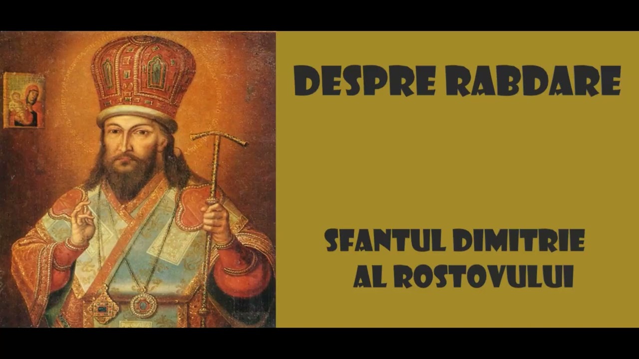 Despre rabdare - Sfantul Dimitrie al Rostovului
