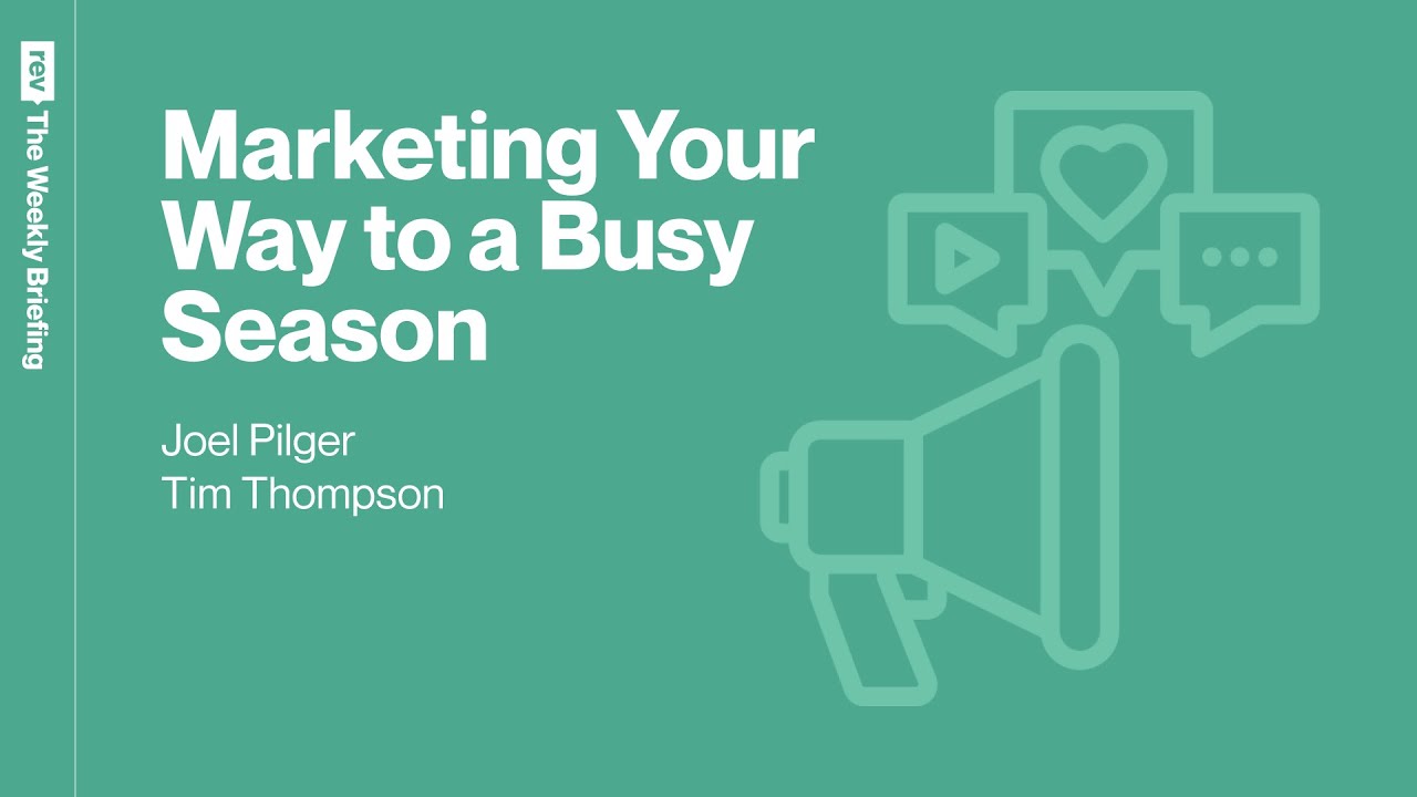 Marketing Your Way to a Busy Season | The Weekly Briefing