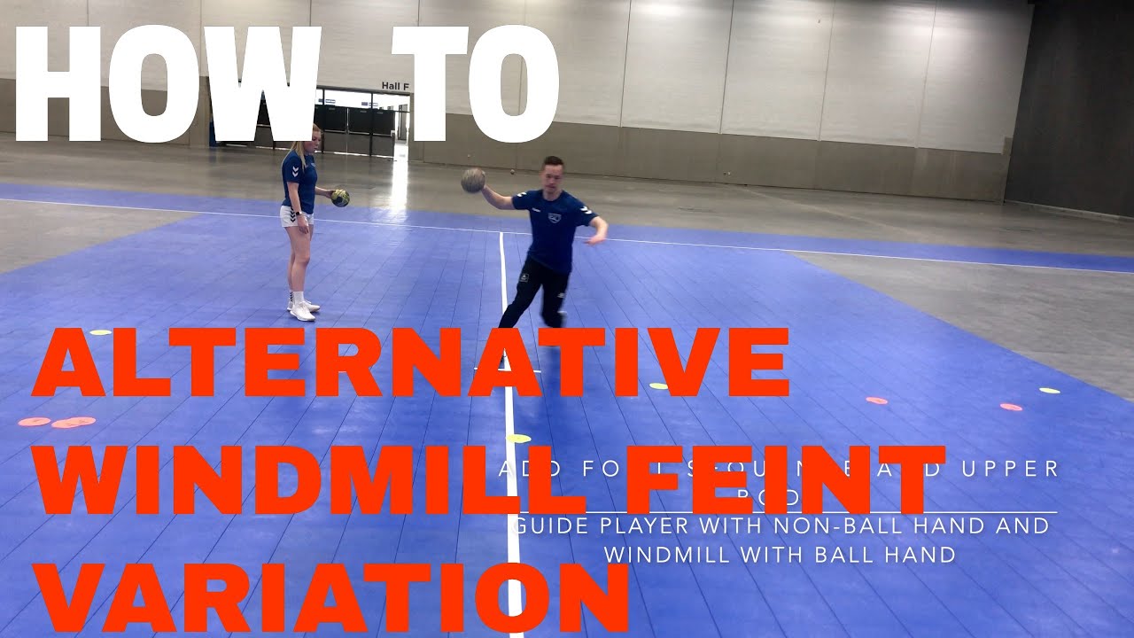 HANDBALL EDUCATION VIDEO- [HOW TO] ALTERNATIVE WINDMILL FEINT VARIATION