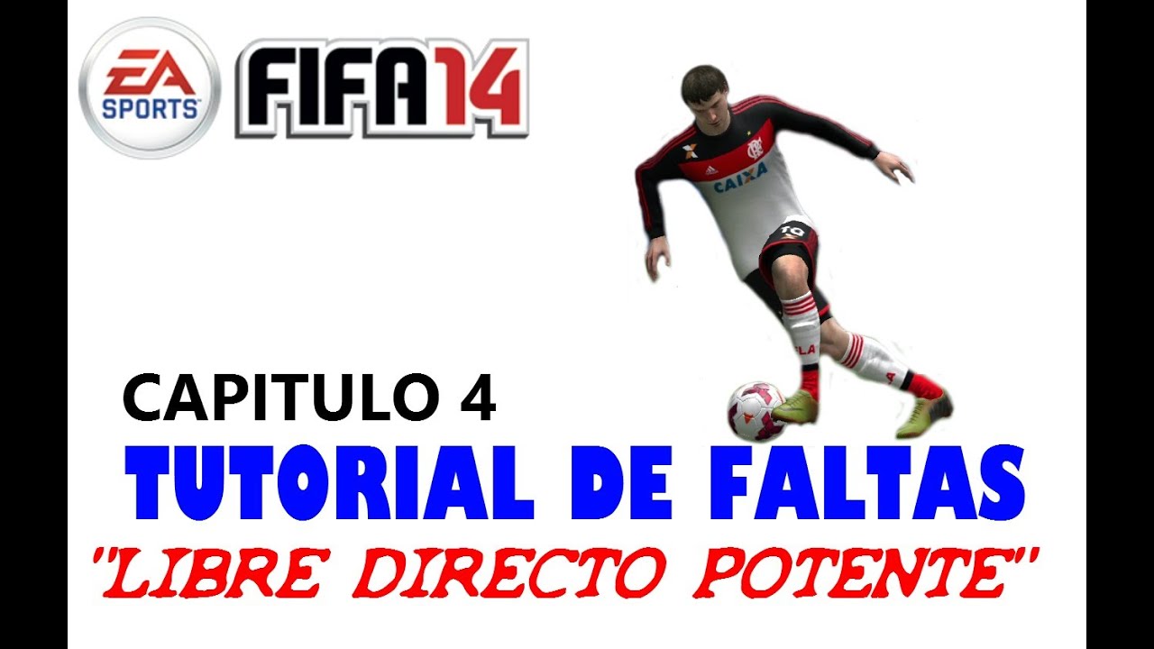 FIFA 14 - TUTORIAL DE FALTAS #4 - LIBRE DIRECTO POTENTE