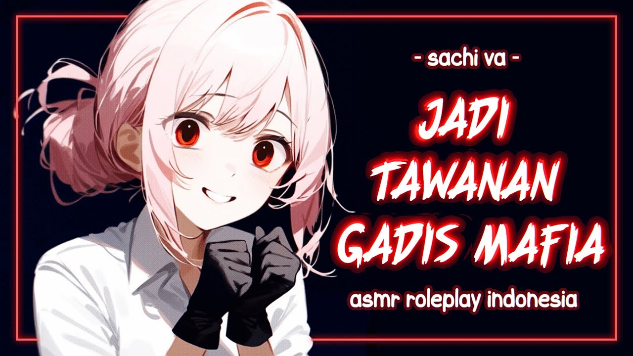 Menjadi Tawanan Gadis Mafia | ASMR Roleplay Yandere | ASMR Yandere Indonesia