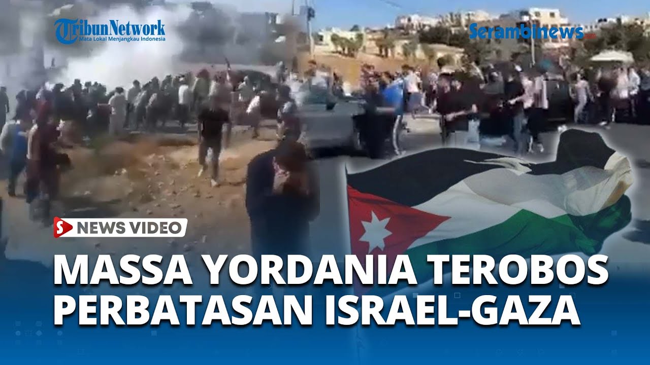 Protes Akses Bantuan ke Gaza Diblokir Israel, Seribuan Warga Yordania Nekat Terobos Perbatasan