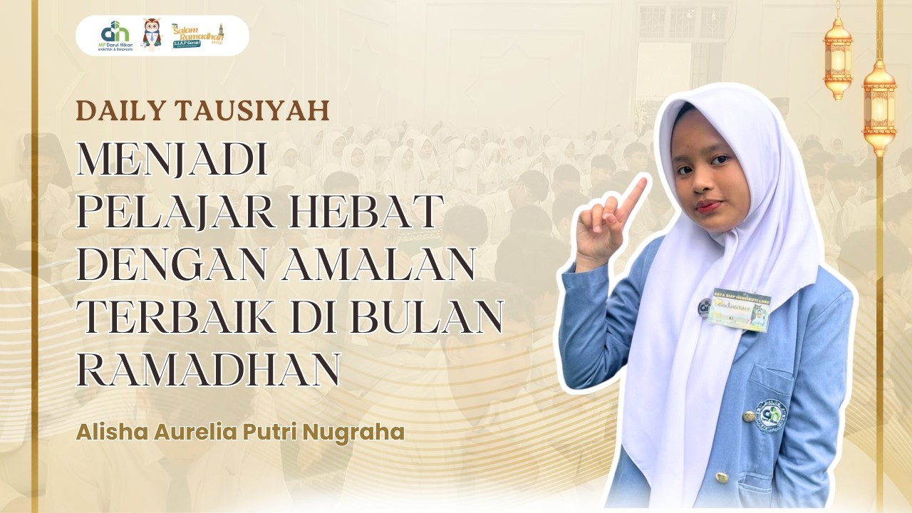 Menjadi Pelajar Hebat Dengan Amalan Terbaik | Daily Tausiyah Salam Ramadhan SMP Darul Hikam