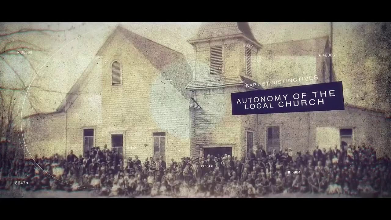 Baptist 101&ndash;Autonomy of the Local Church