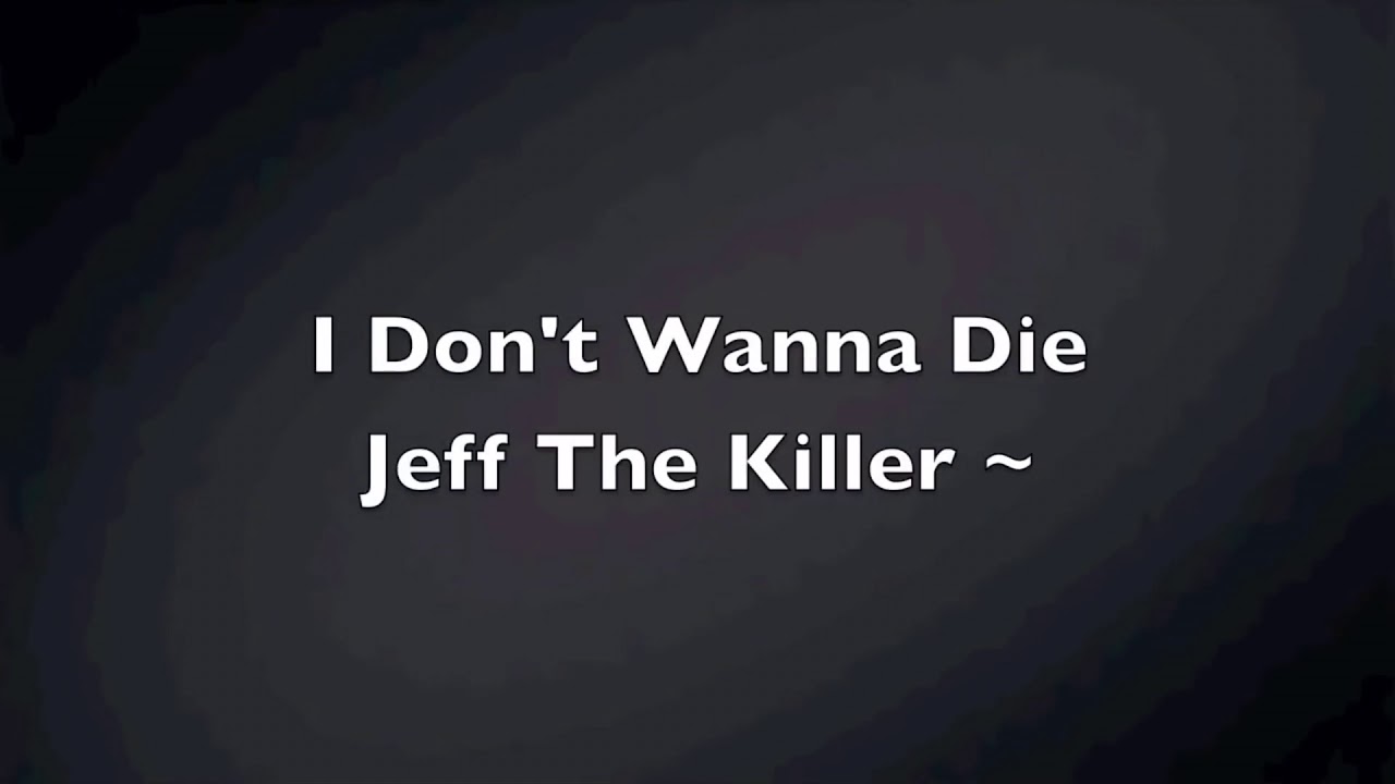 I don't wanna die (Nightcore) // Jeff The Killer