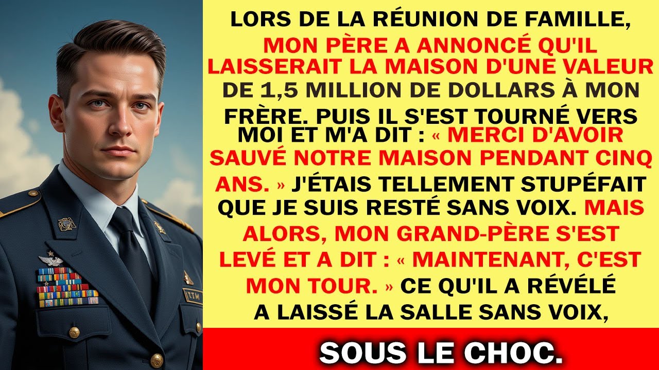 Réunion familiale : papa m’humilie, donne la maison de 1,5M à mon frère. Grand-père change tout…