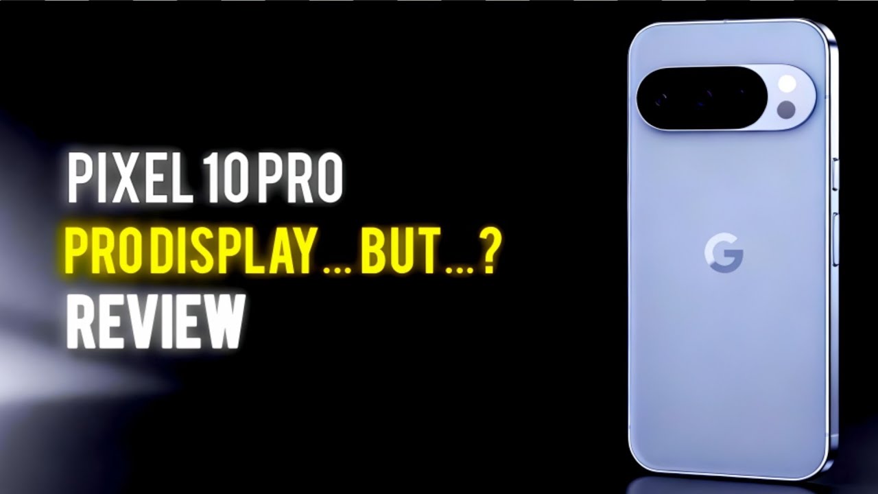 Google Pixel 10 Pro Review