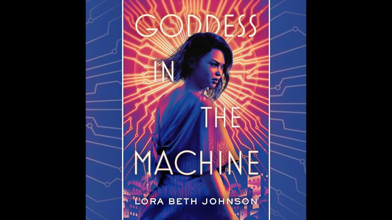 Goddess in the Machine Audiobook by Lora Beth Johnson