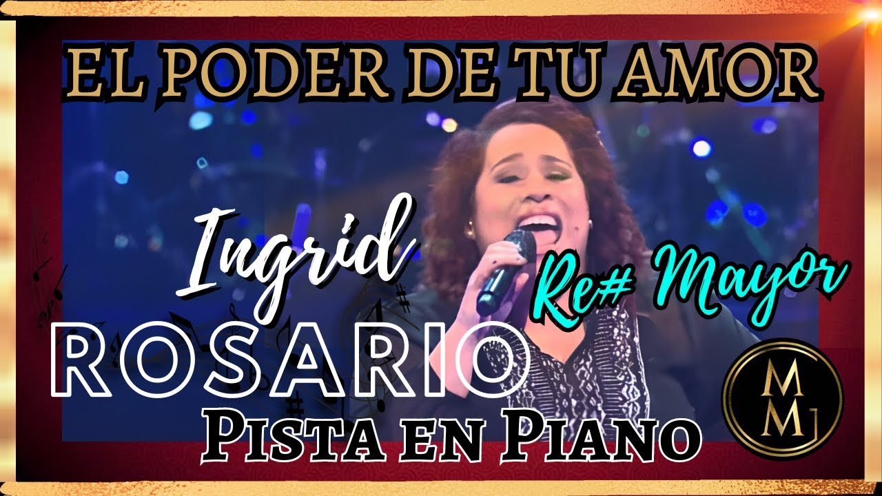 El Poder de tu amor Ingrid Rosario-Pista en Piano-Re#