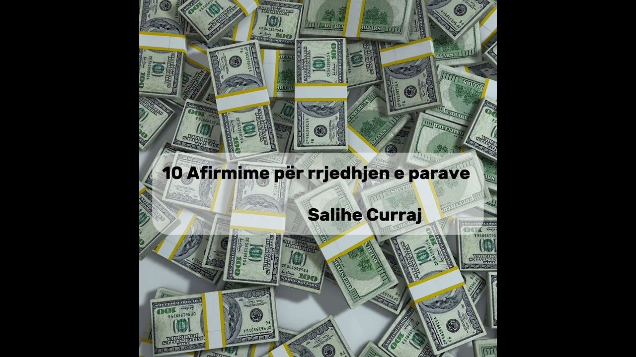 10 Afirmime për rrjedhjen e parave - Salihe Curraj