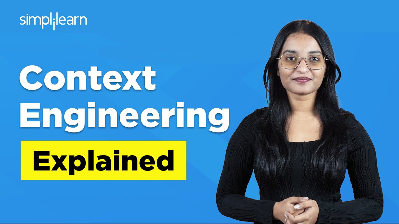What is Context Engineering? | Context Engineering Explained | Context Engineering | Simplilearn