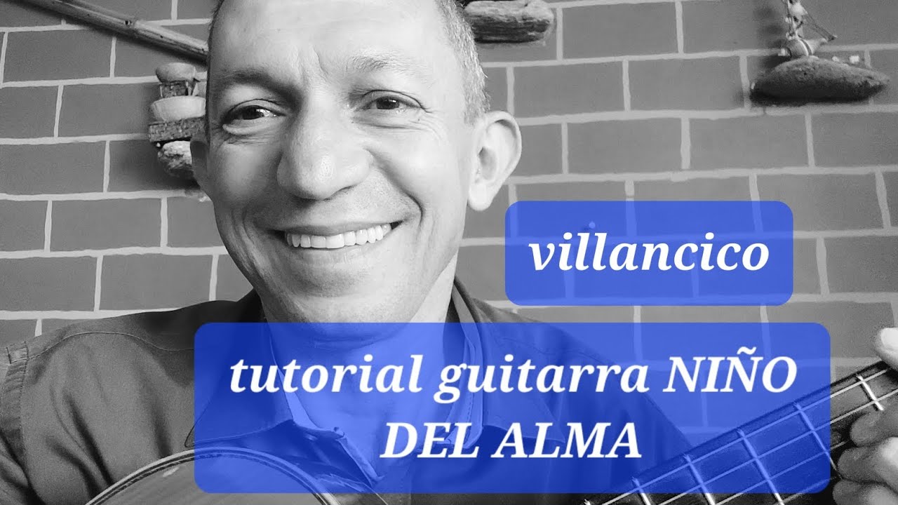 Tutorial guitarra NIÑO DEL ALMA. Villancico y reflexion