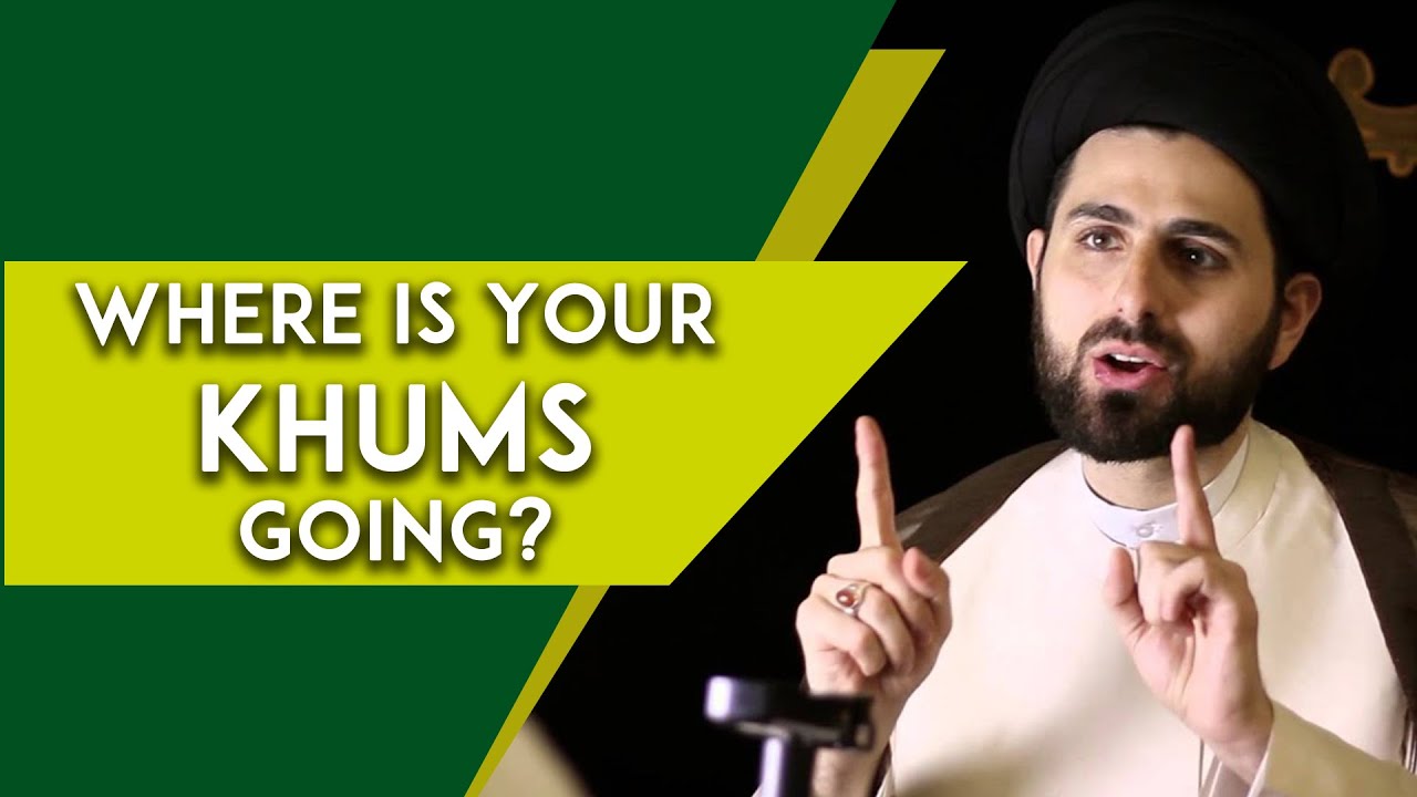 How To Ensure Your Khums Is Used Legitimately - Sayed Mohammed Baqer Qazwini