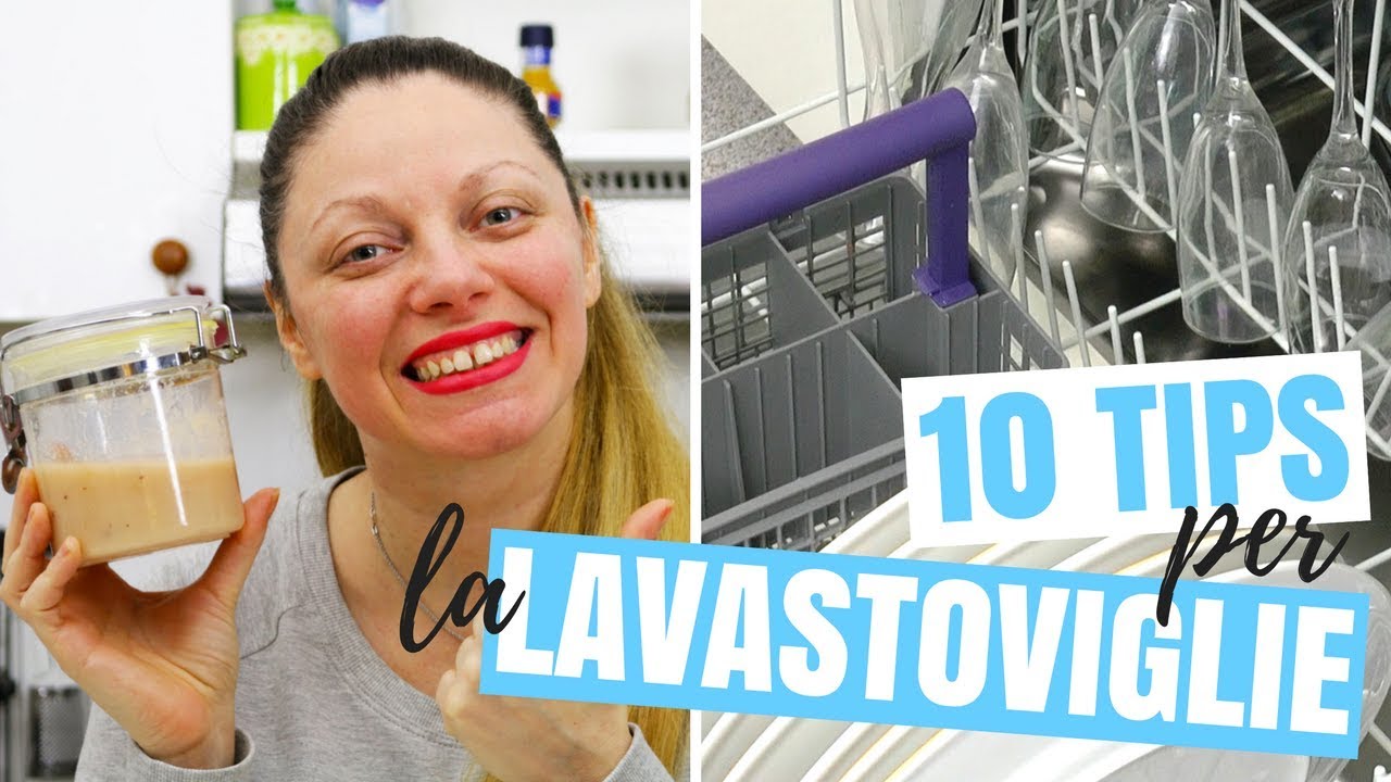 10 CONSIGLI COME FARE LA LAVASTOVIGLIE + DETERSIVO E BRILLANTANTE PER LAVASTOVIGLIE FAI DA TE