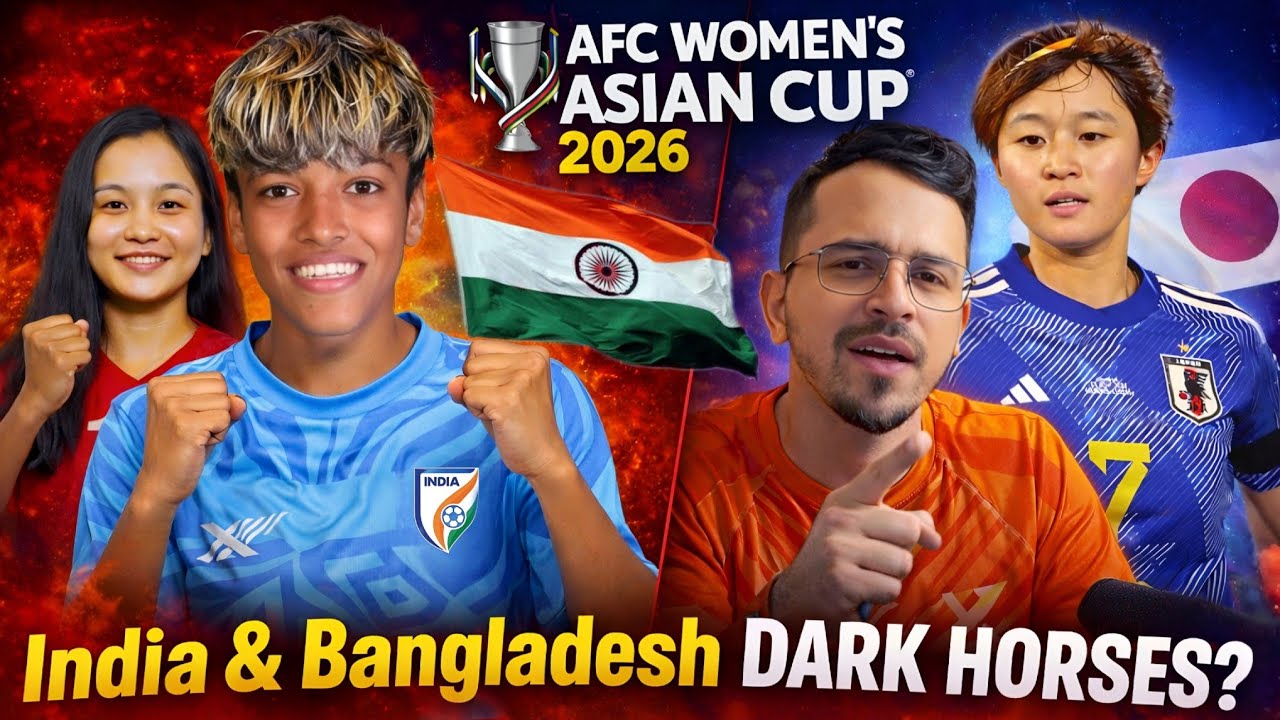 AFC Women’s Asian Cup 2026: India & Bangladesh DARK HORSES? | Japan to Win Again?
