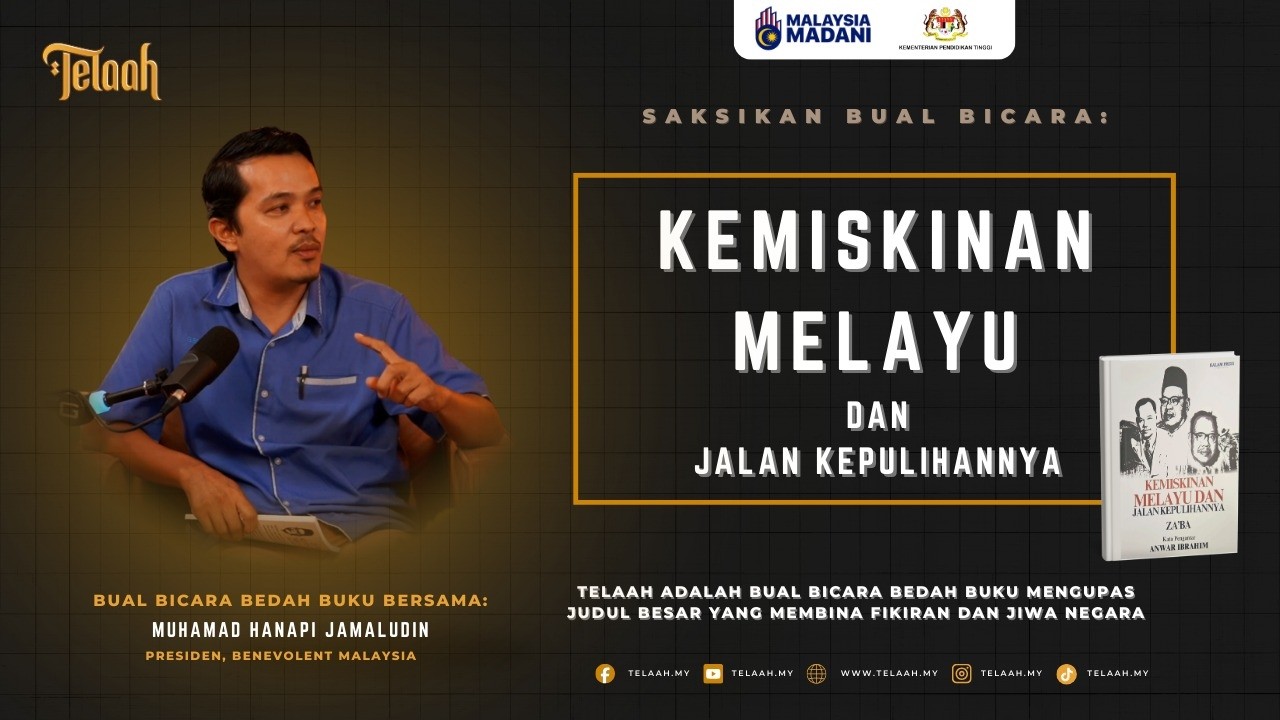 🟡 TELAAH : Kemiskinan Melayu dan Jalan Pemulihannya
