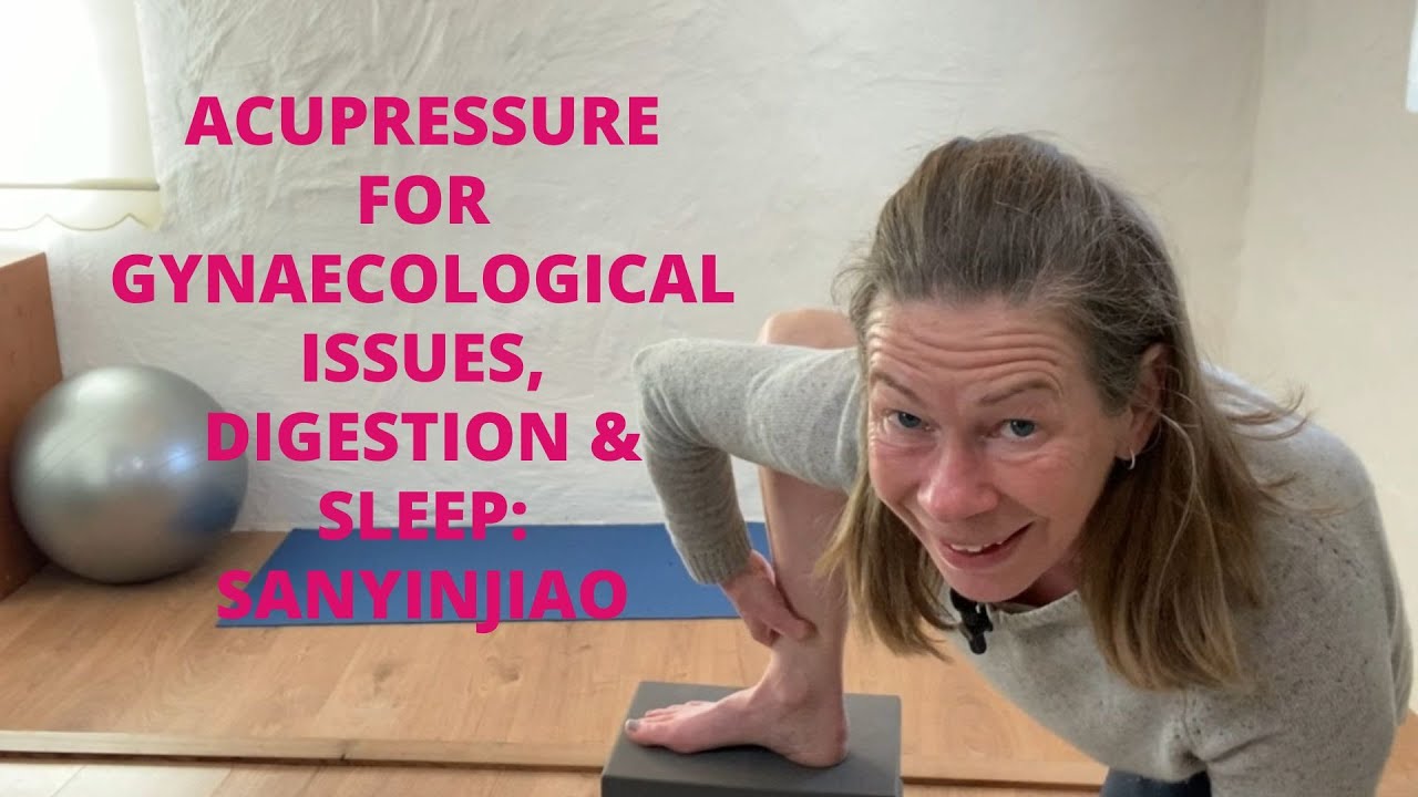 Acupressure For Gynaecological Issues, Digestion & Sleep: Sanyinjiao (Spleen 6)