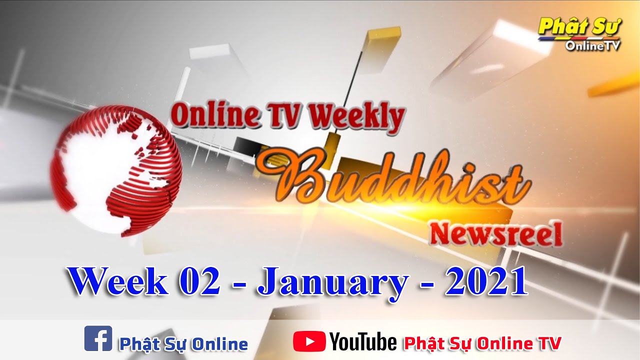 BẢN TIN PHẬT SỰ TIẾNG ANH TUẦN 02 &ndash; Online TV Weekly Buddhist Newsreel (NG&Agrave;Y 10/01/2021)