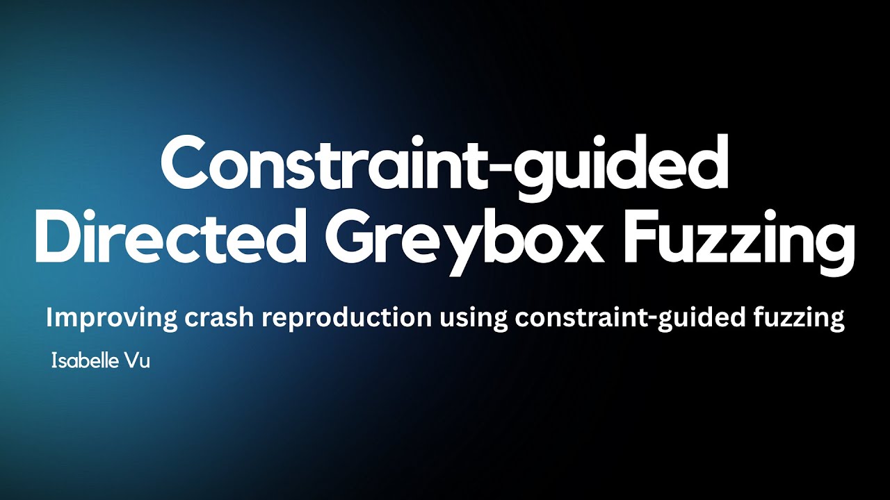 Constraint Guided Directed Greybox Fuzzing Presentation