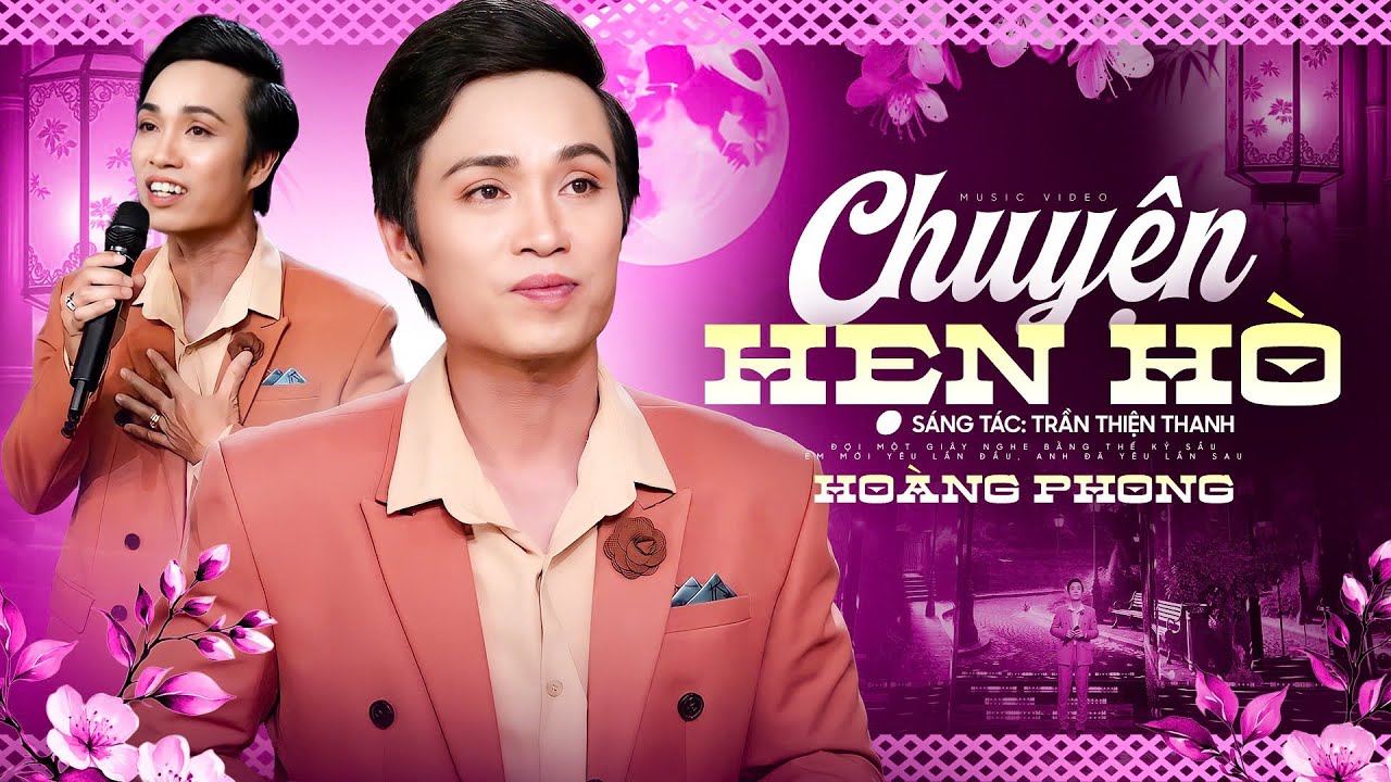 Chuyện Hẹn Hò - Hoàng Phong (Phong Sơn Nước) | MV OFFICIAL