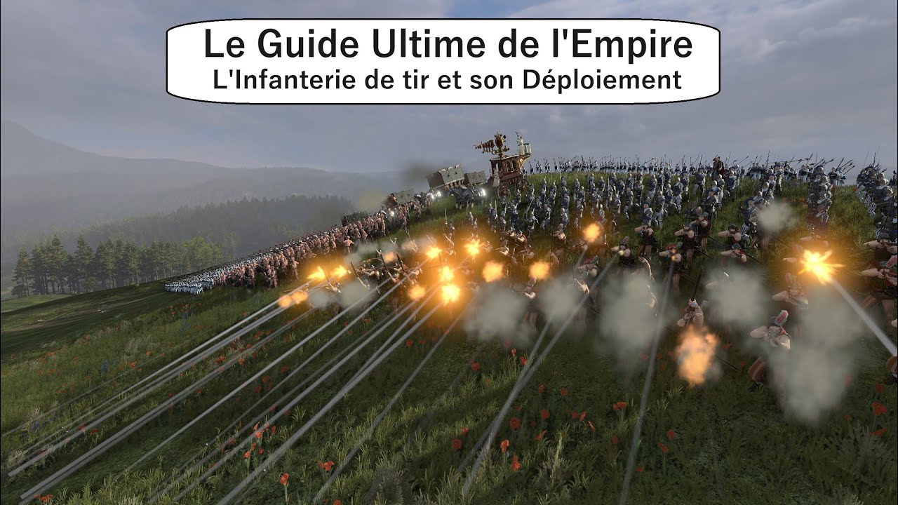 Le guide ultime de l'Empire (4) L'infanterie de tir et son déploiement