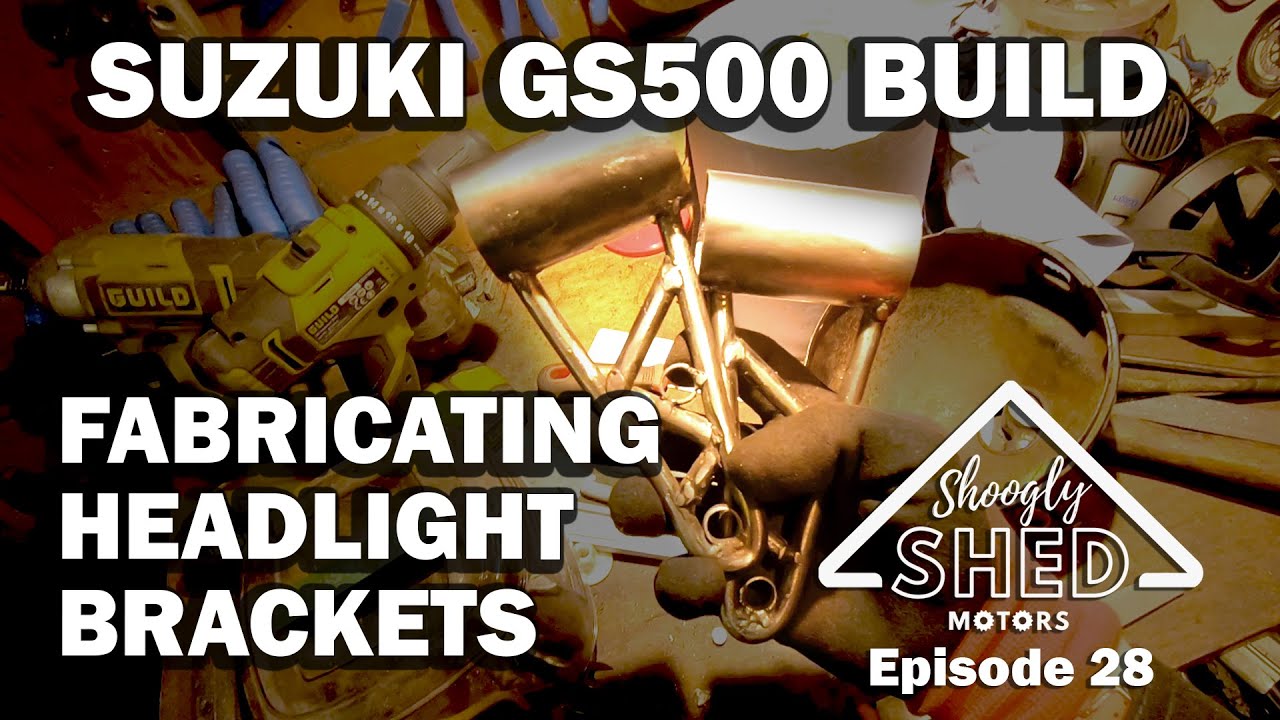 Shoogly Shed Motors Episode 28 - Suzuki GS500 - Fabricating Headlight Brackets