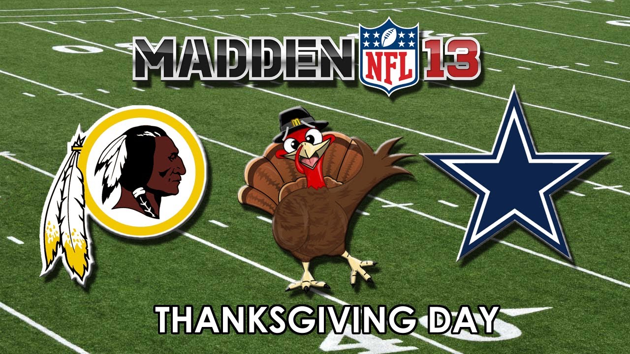 THANKSGIVING DAY - MADDEN 13: Washington Redskins vs. Dallas Cowboys