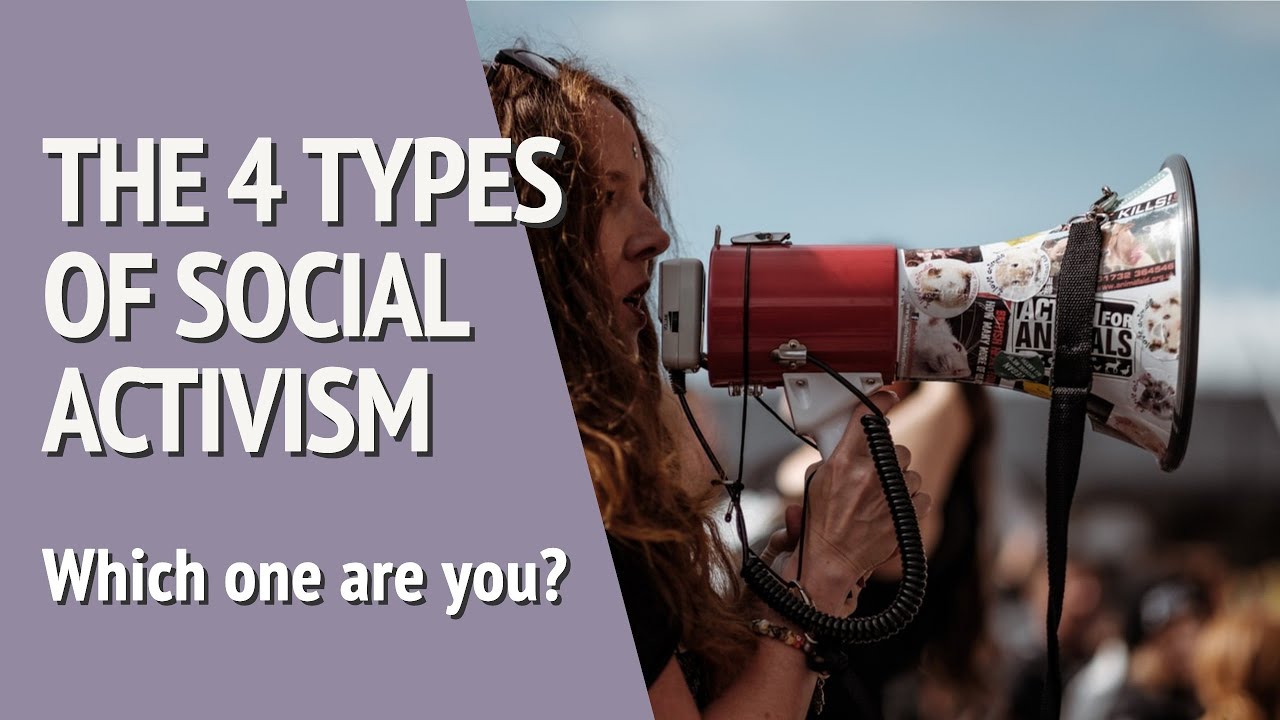 Tips for Being a Social Activist | The 4 types of activism, Which one are YOU?