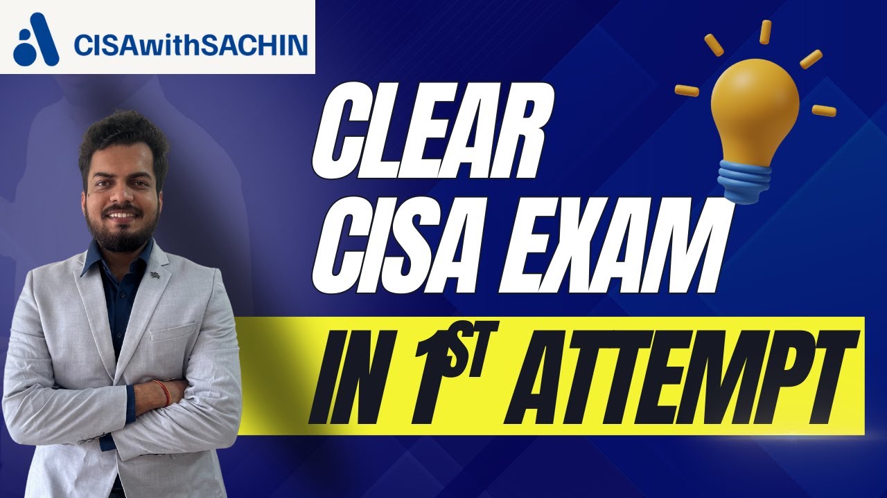 CISA Preparation Strategy - Clear CISA in first attempt | Sachin Hissaria