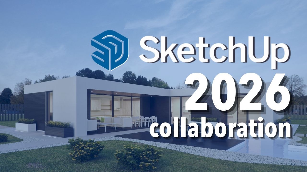 SketchUp 2026 è qui! Scopri la funzione di #collaborazione  che cambia le regole.
