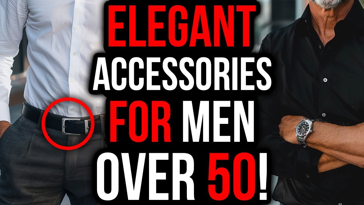 10 ACCESORIES That Make Men OVER 50 Look RICH Instantly!