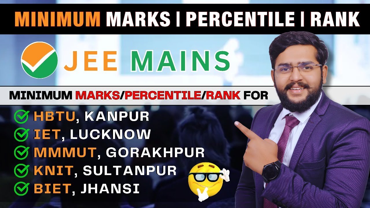 Minimum Percentile/Rank for HBTU, AKTU, MMMUT | Minimum JEE Main Marks for Admission