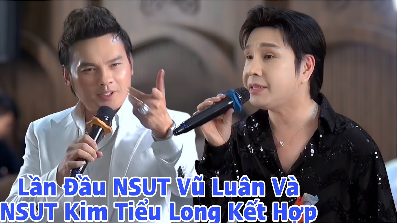 Lần Đầu NSUT Vũ Luân Và NSUT Kim Tiểu Long Kết Hợp Hát Chung Sân Khâu Của NSND Quế Trân 