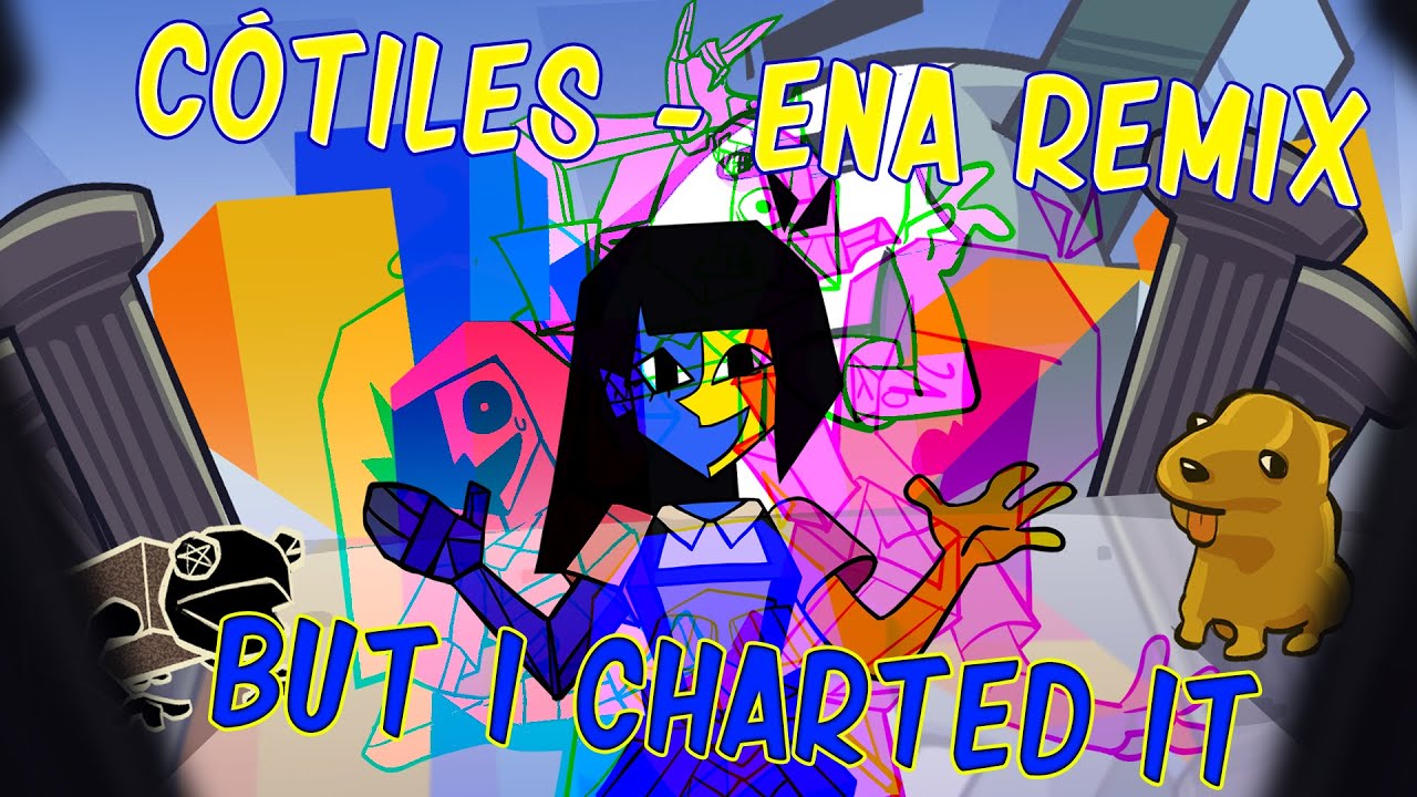 C&oacute;tiles - ENA REMIX, But I Charted It