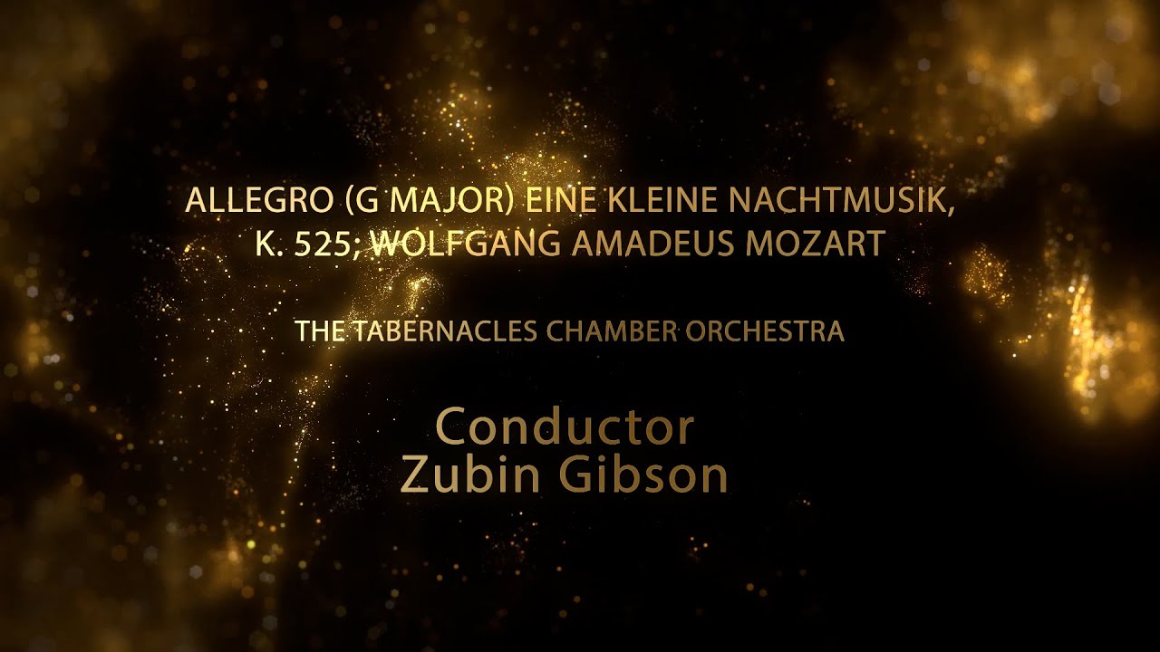 Mozart: Eine kleine Nachtmusik: The Tabernacles Chamber Orchestra conducted by Zubin Gibson