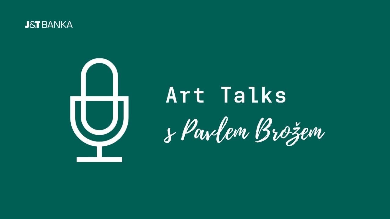 J&T Art Talks: Se sběratelem Pavlem Brožem