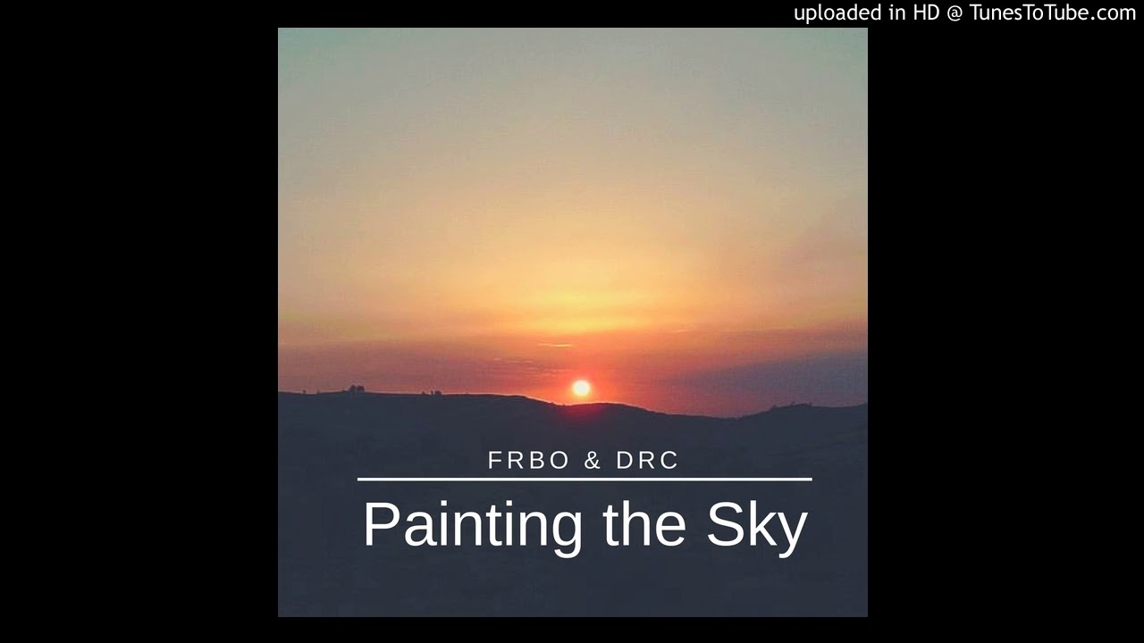 FRBO & DRC - Painting the Sky (Original Mix)