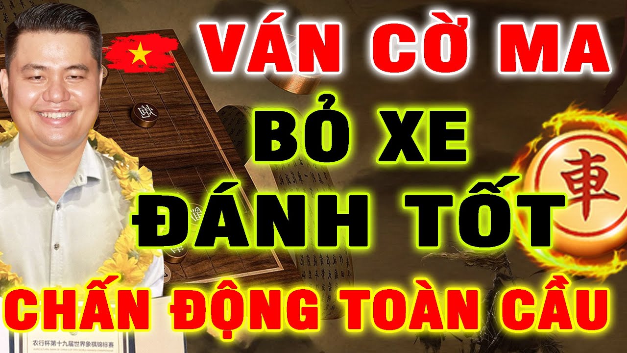LẠI LÝ HUYNH Bỏ Xe Đánh Tốt CHẤN ĐỘNG TOÀN ĐỊA CẦU