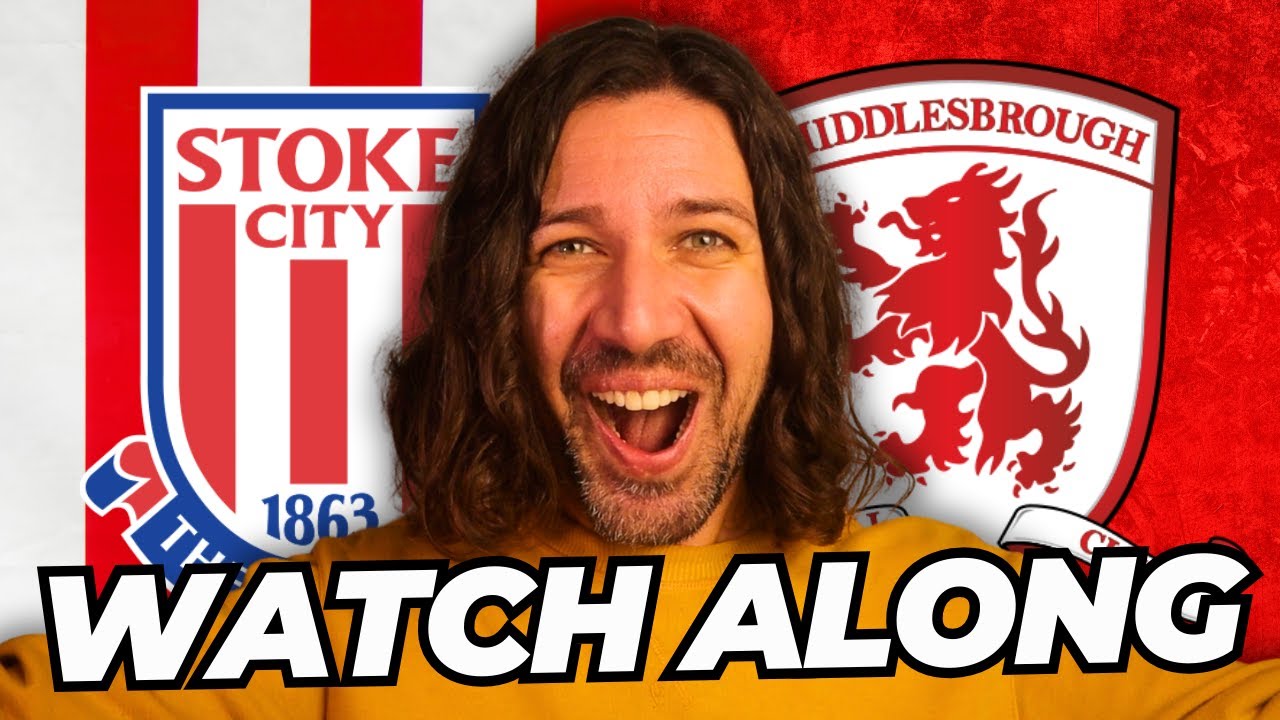 STOKE vs MIDDLESBROUGH; Fan Reaction & LIVE Commentary