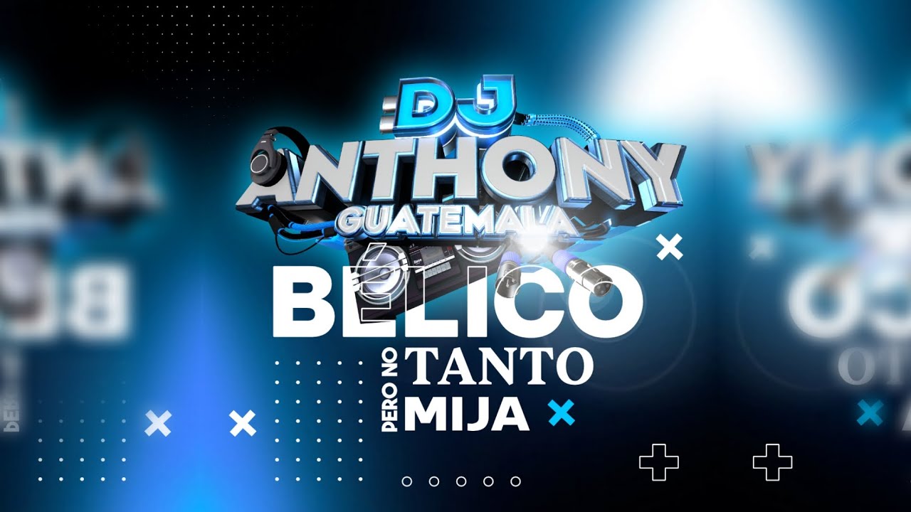 Mix Bélico pero no Tanto Mija - Dj Anthony 