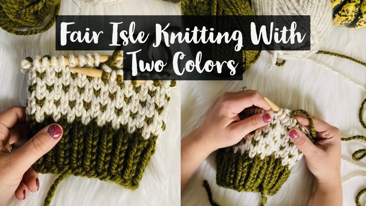 Knitting Fair Isle With Two Colors
