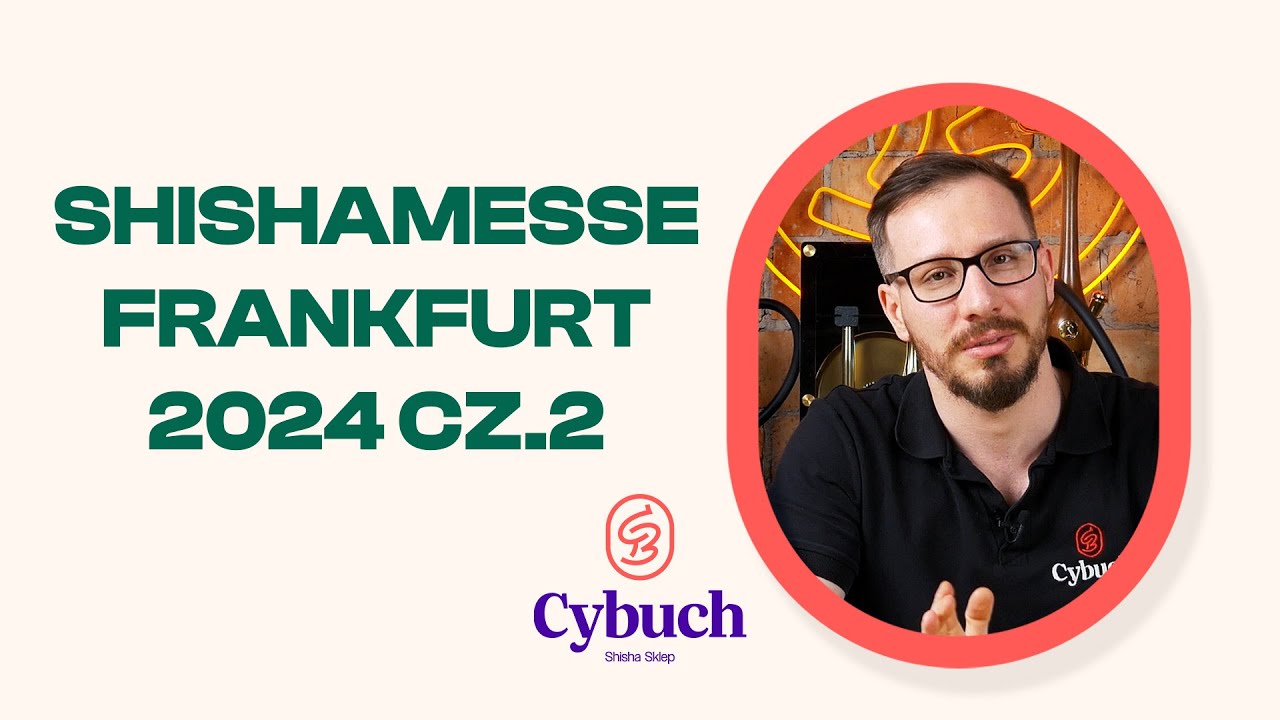 ShishaMesse Frankfurt 2024 Relacja cz 2 cybuchshisha pl