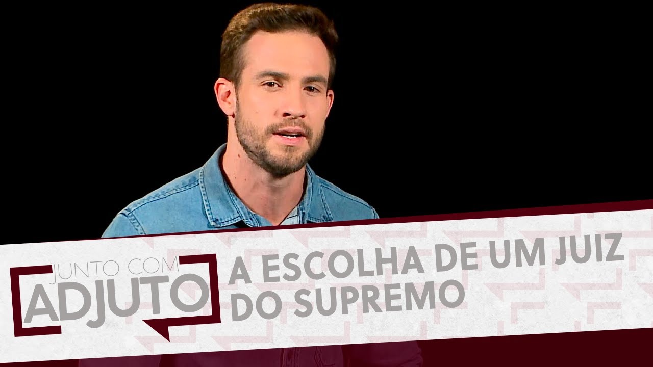 Saiba como &eacute; feita a escolha de ministros do STF | Junto com Adjuto (06/06/19)