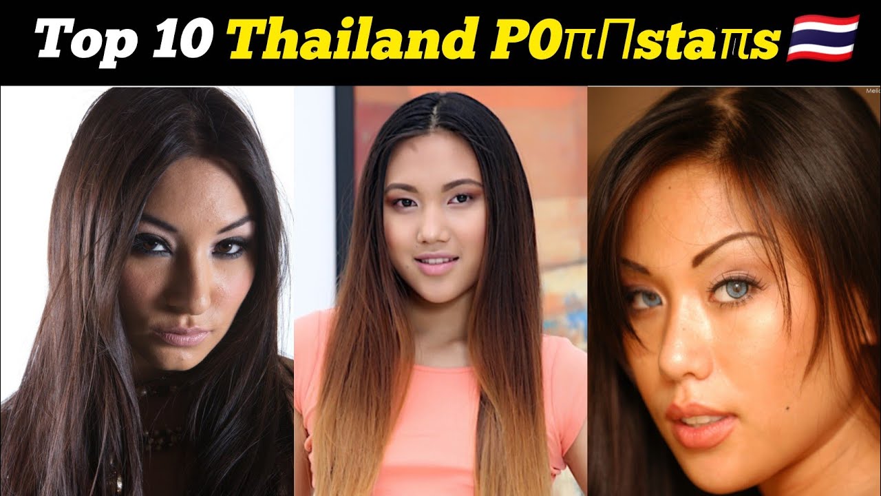 Top Ten actresses and Prnstar from Thailand | Top 10 popular Actresses from Thailand