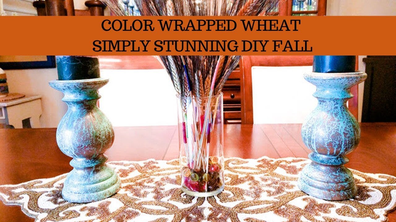 Color Wrapped Wheat &ndash; Simply Stunning DIY Fall Decor