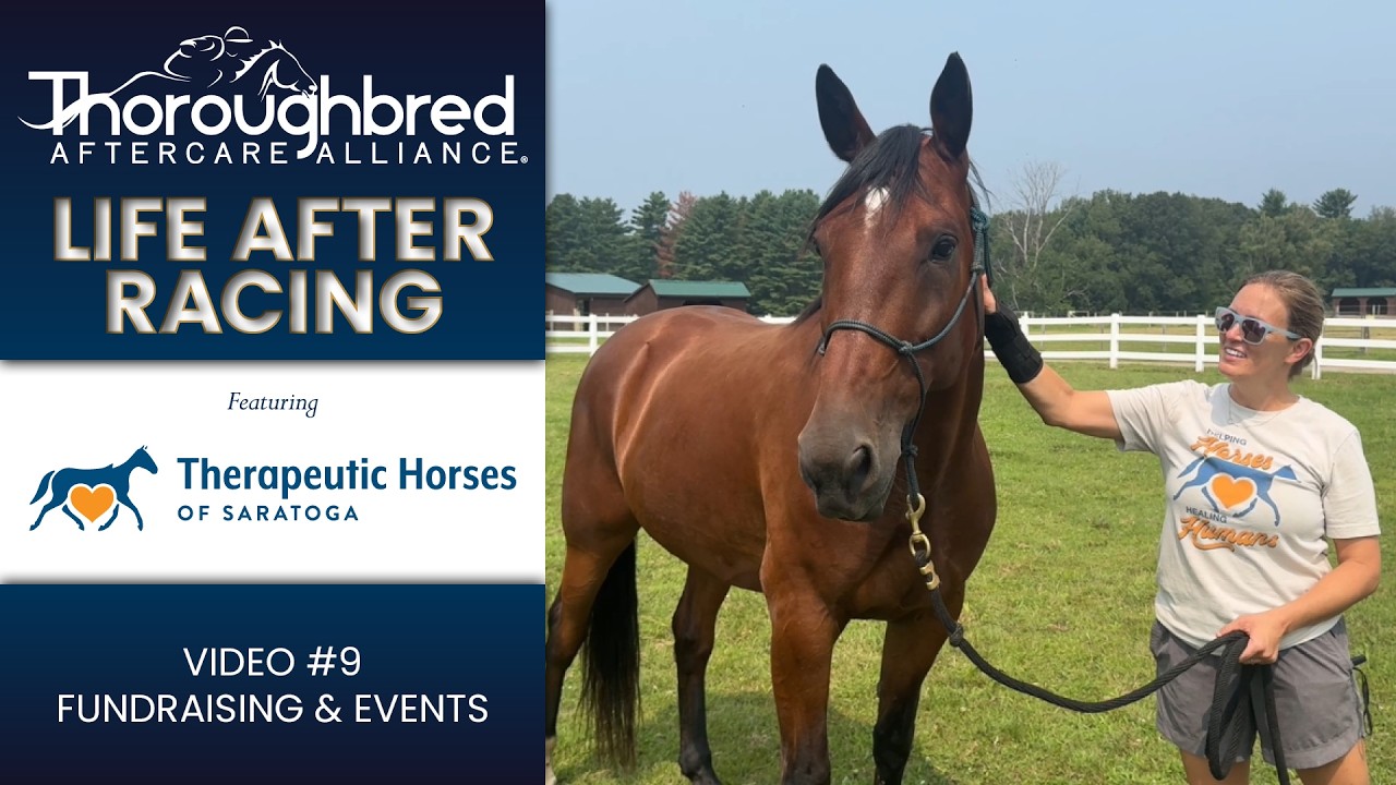Life After Racing – Therapeutic Horses of Saratoga – Video 9: Fundraising & Events