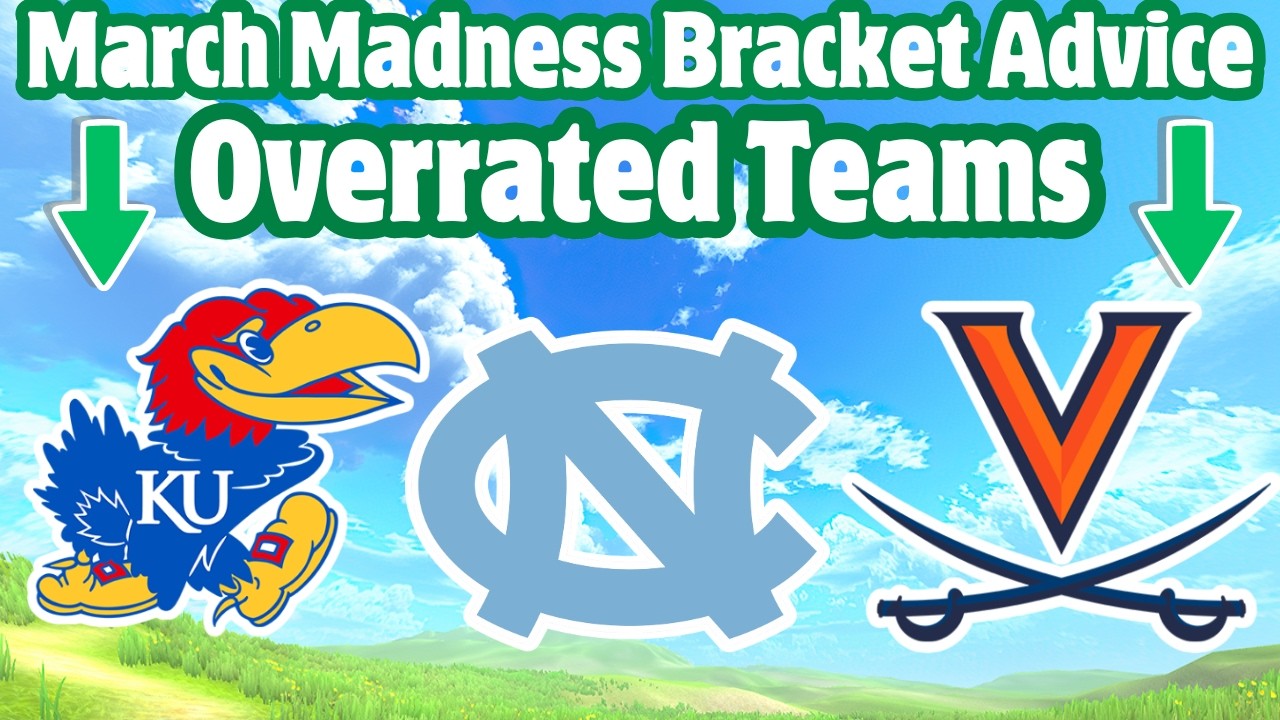March Madness 2026 Bracket Advice: Most OVERRATED teams